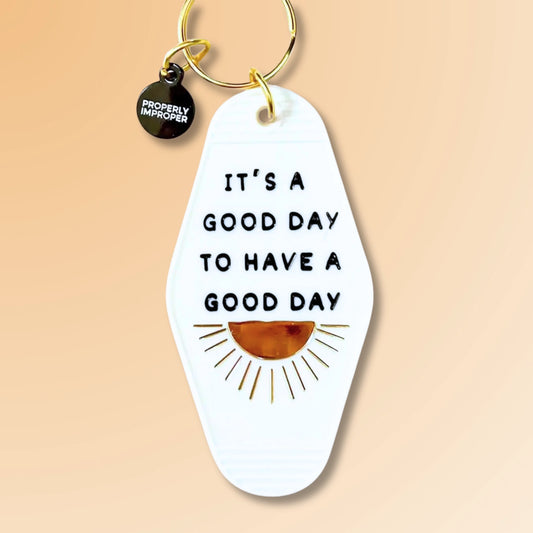 "It's a Good Day to Have a Good Day" Motel Keychain